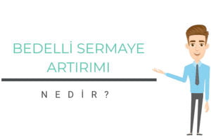 Bedelli Sermaye Artırımı Nedir? Hisse Fiyatını Nasıl Etkiler? bedelli-sermaye-artirimi