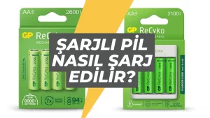 sarjli-pil-nasil-sarj-edilir